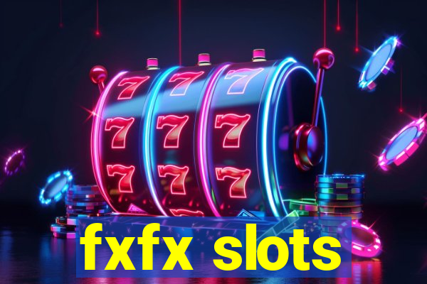 fxfx slots